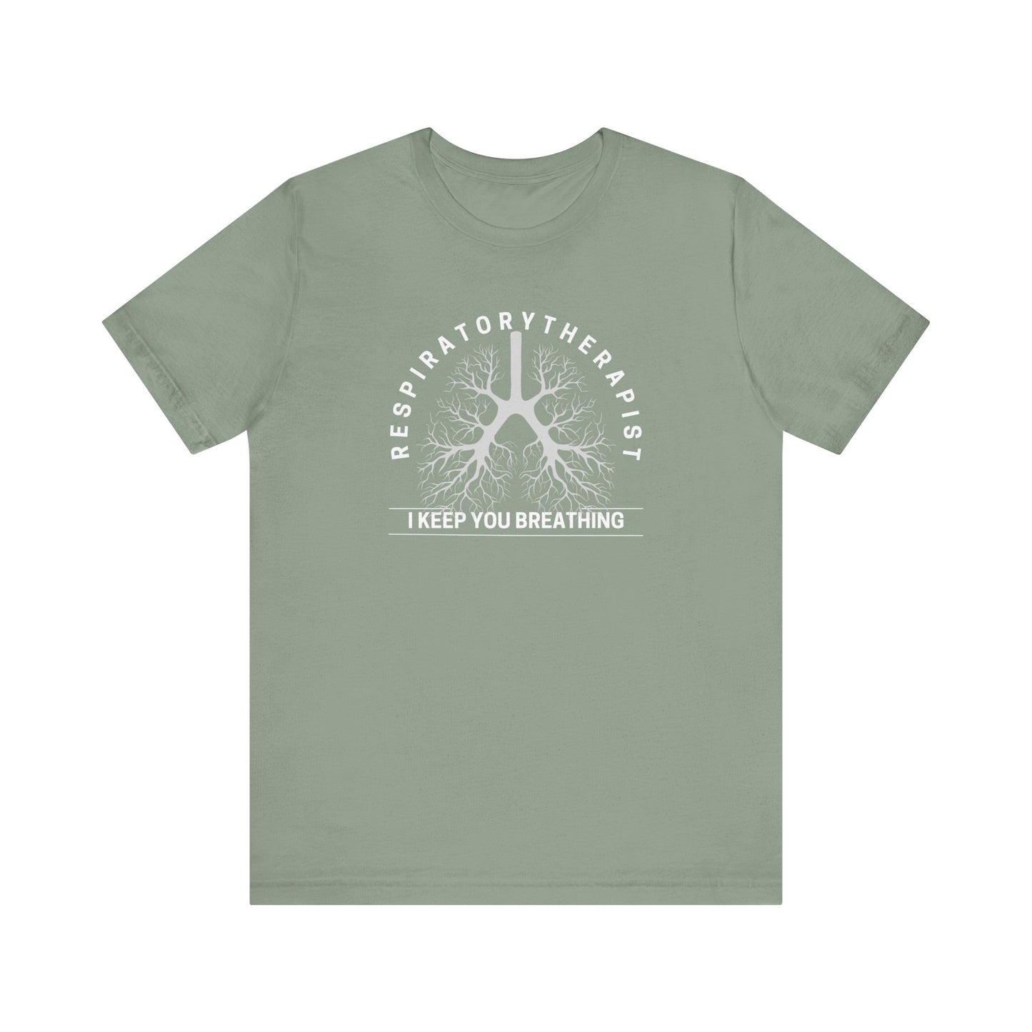 I Keep You Breathing Respiratory T-shirts