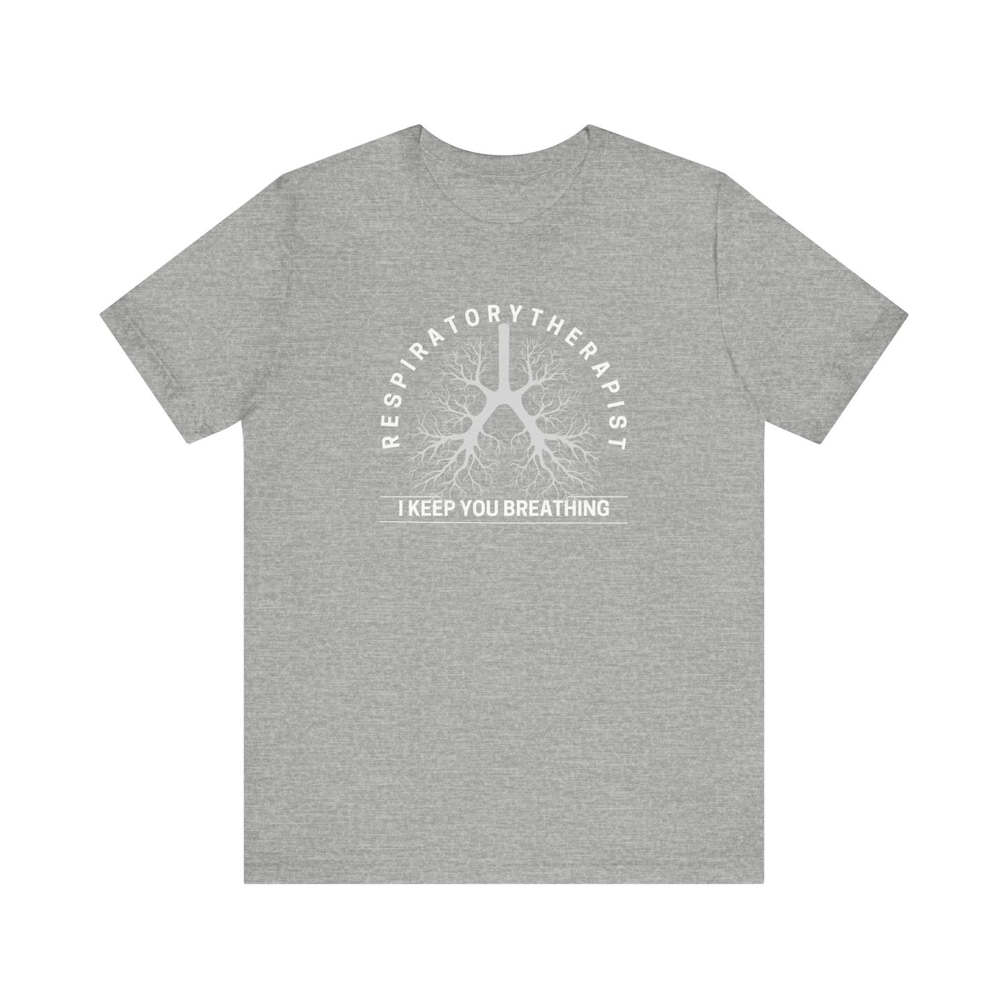 I Keep You Breathing Respiratory T-shirts